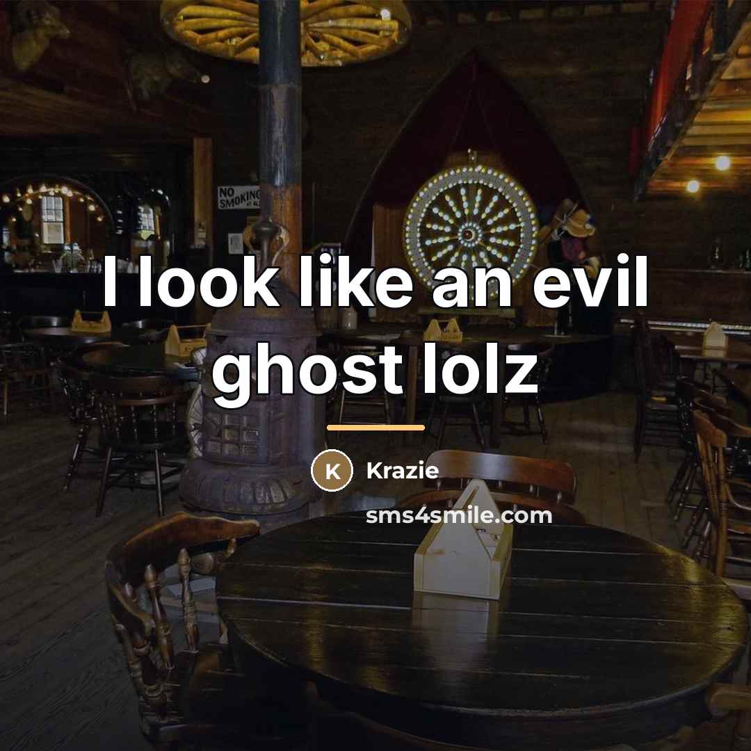 “I look like an evil ghost lolz…” quote by Krazie
