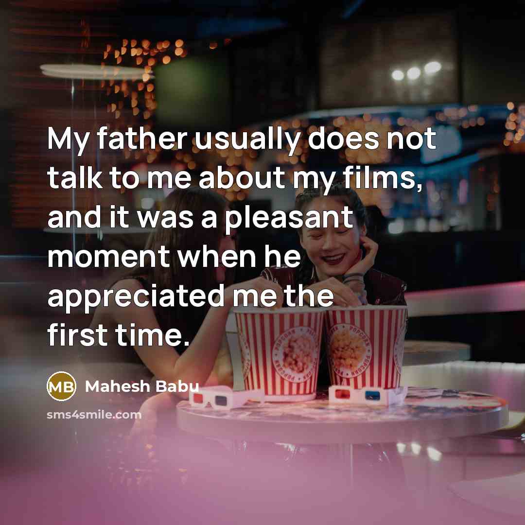 “My father usually does not talk to me about my…” quote by Mahesh Babu