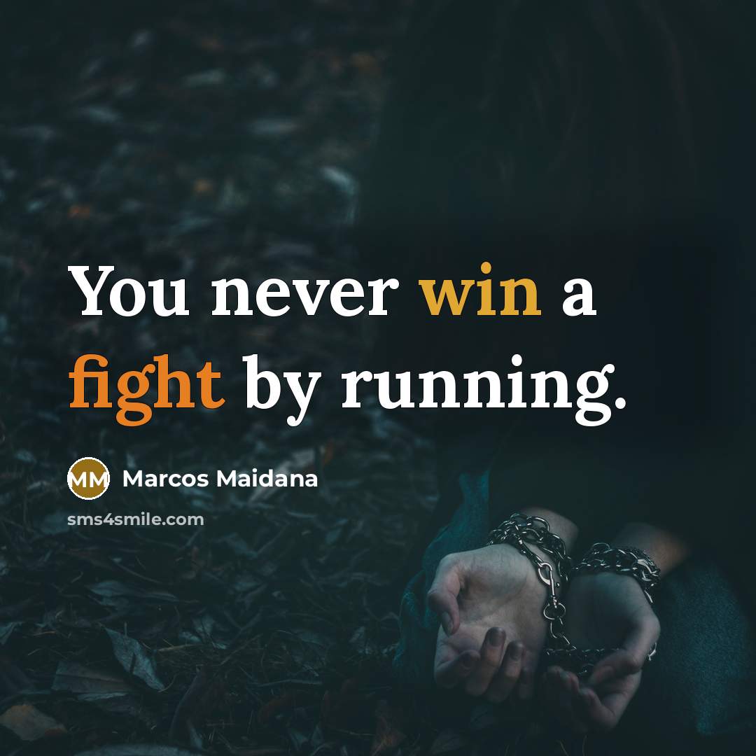 “You never win a fight by running.…” quote by Marcos Maidana
