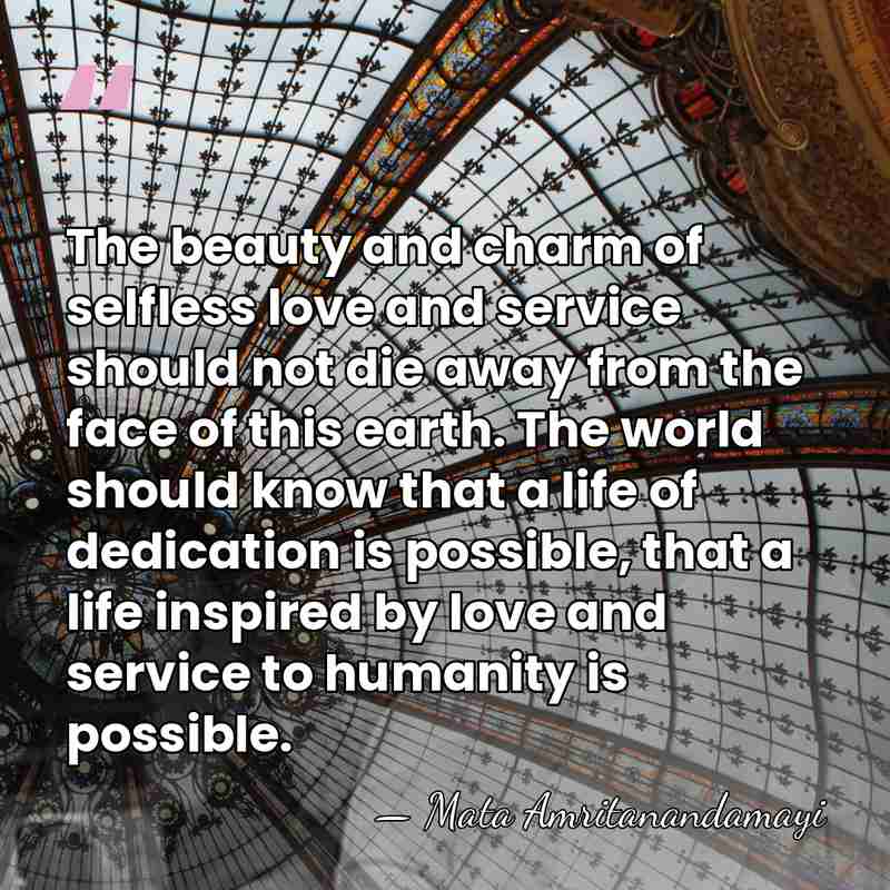 The beauty and charm of selfless love and service should not die&hellip; - Mata Amritanandamayi