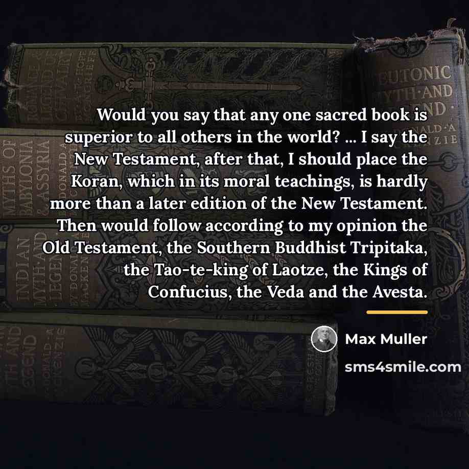 “Would you say that any one sacred book is superior…” quote by Max Muller