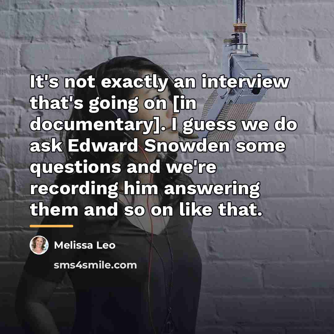 “It's not exactly an interview that's going on [in documentary].…” quote by Melissa Leo