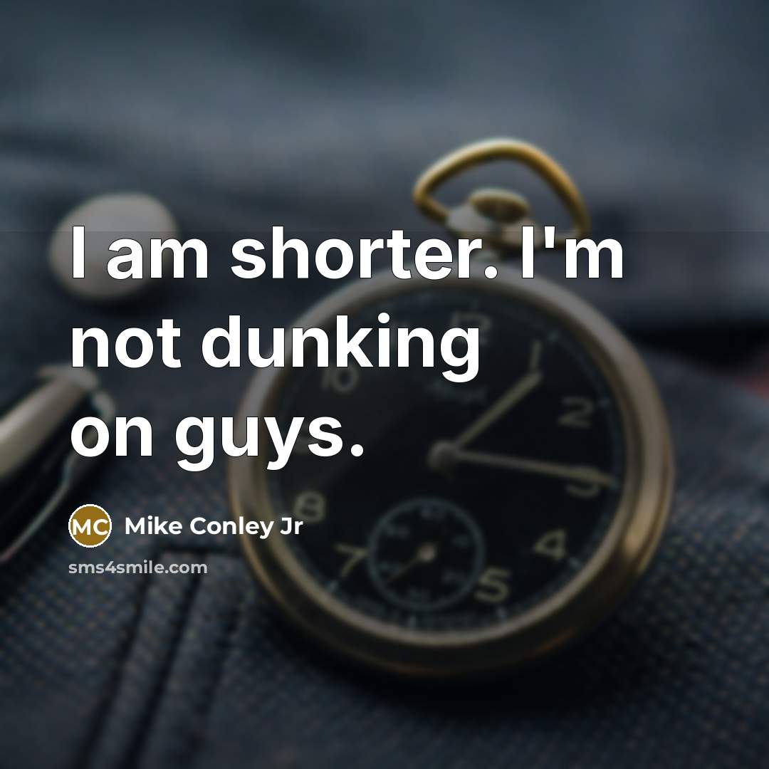 “I am shorter. I'm not dunking on guys.…” quote by Mike Conley Jr