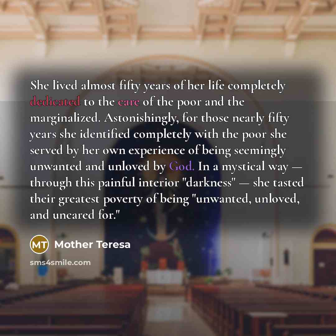 “She lived almost fifty years of her life completely dedicated…” quote by Mother Teresa