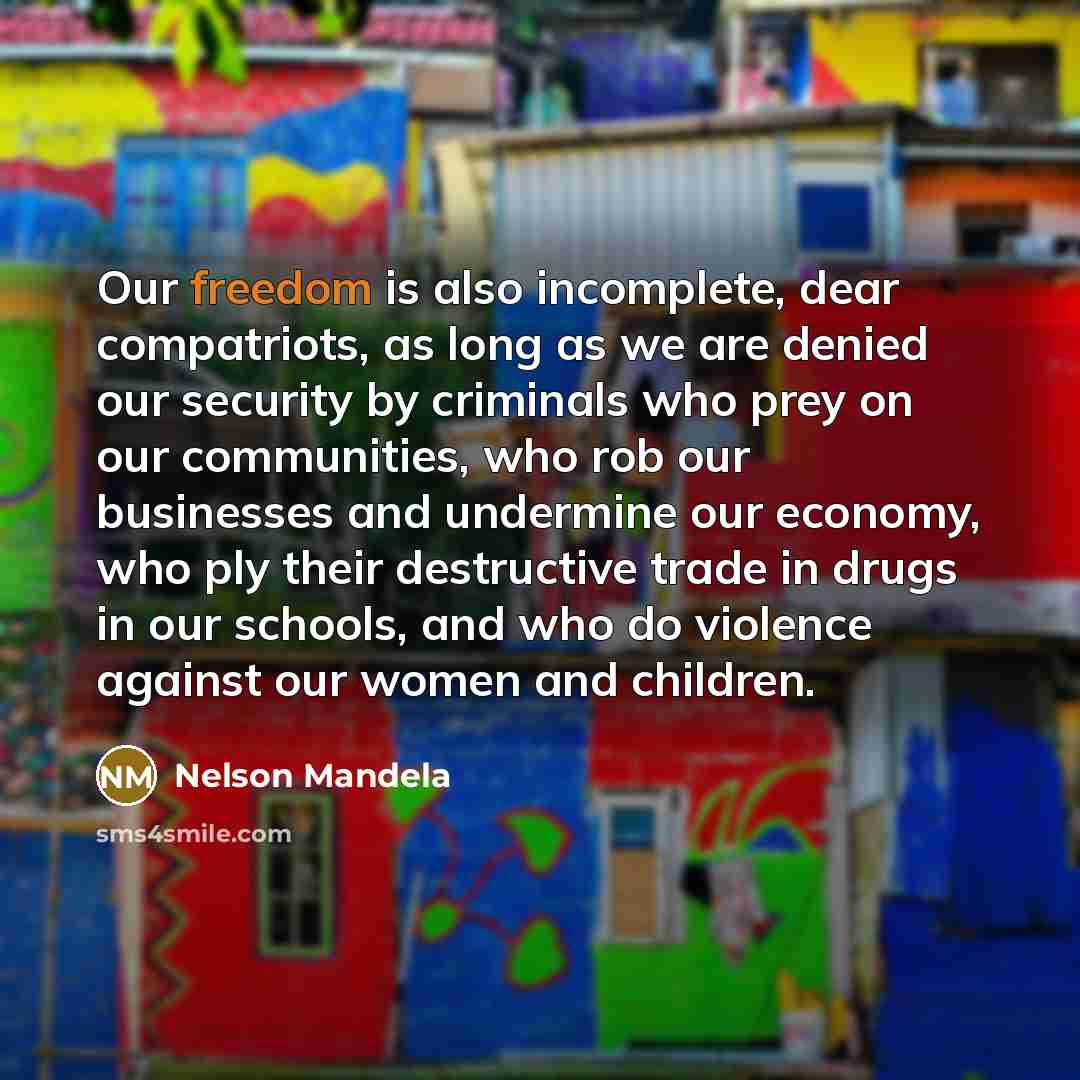“Our freedom is also incomplete, dear compatriots, as long as…” quote by Nelson Mandela