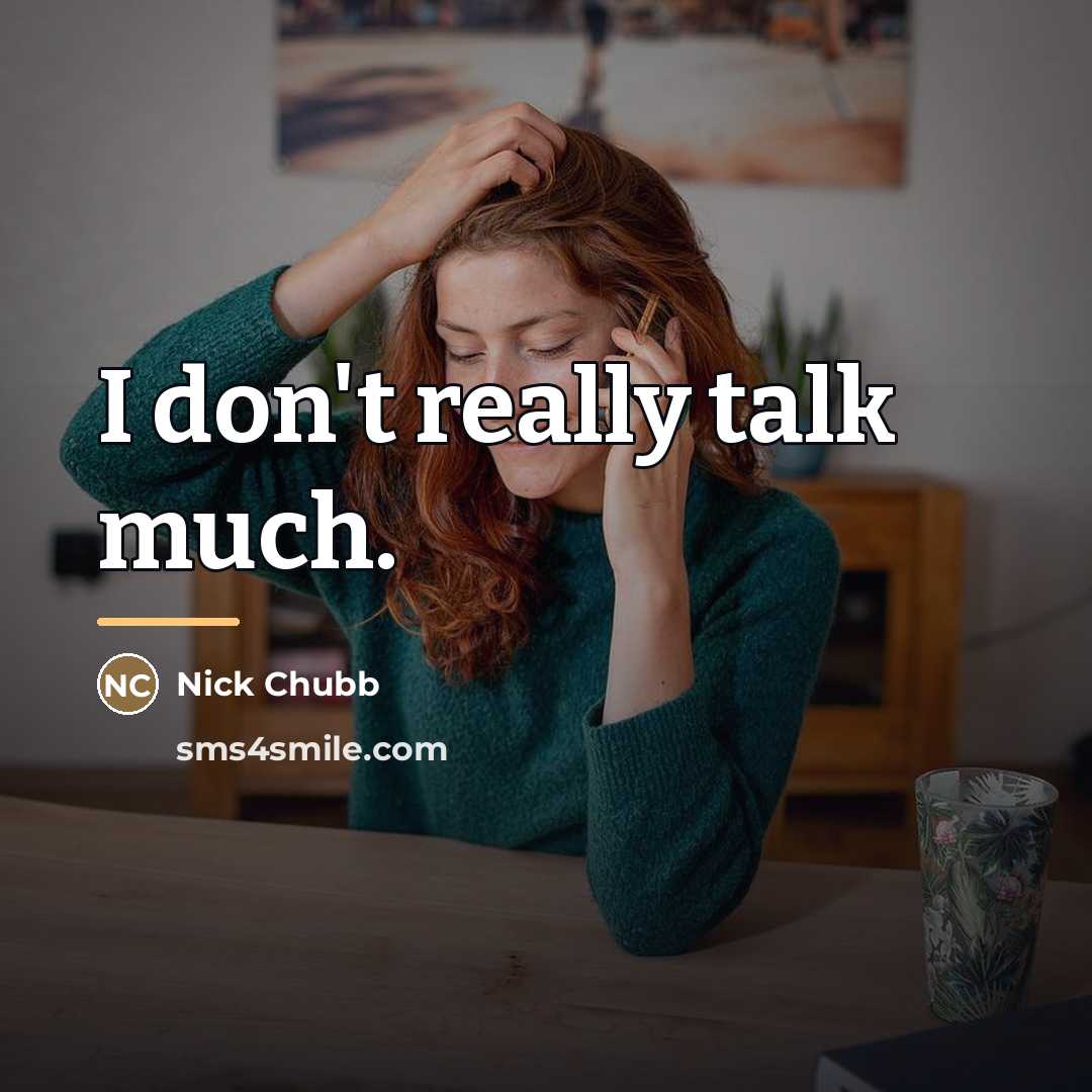“I don't really talk much.…” quote by Nick Chubb