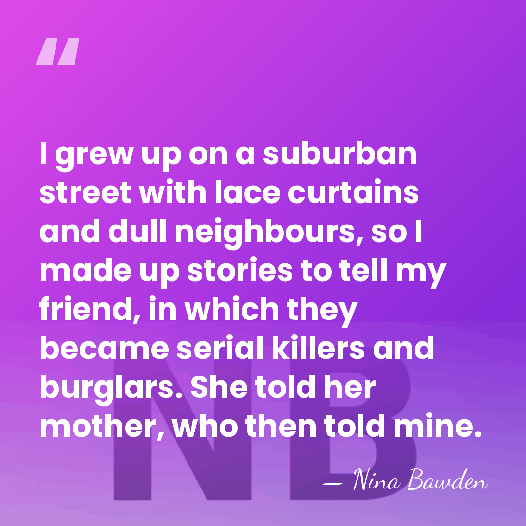 I grew up on a suburban street with lace curtains and dull&hellip; - Nina Bawden