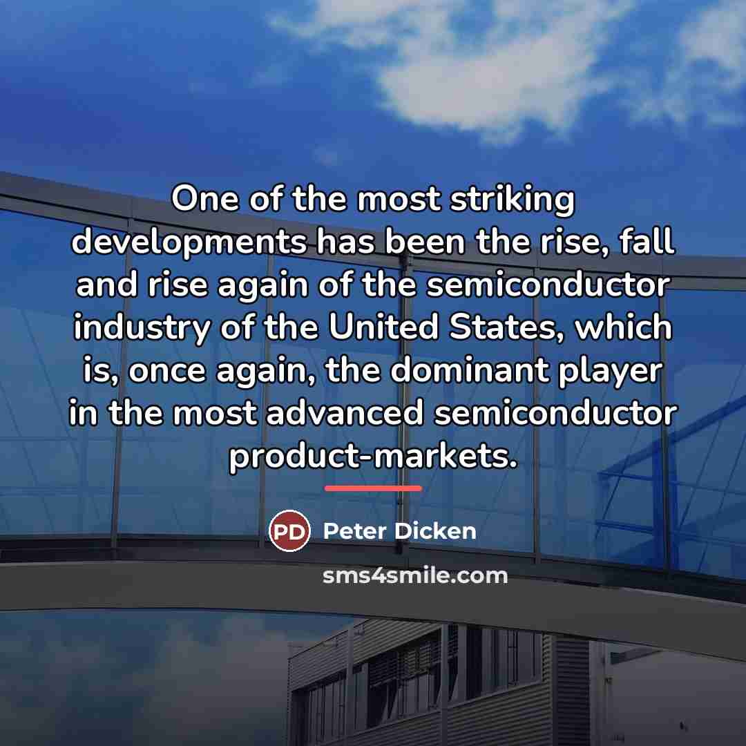 “One of the most striking developments has been the rise,…” quote by Peter Dicken