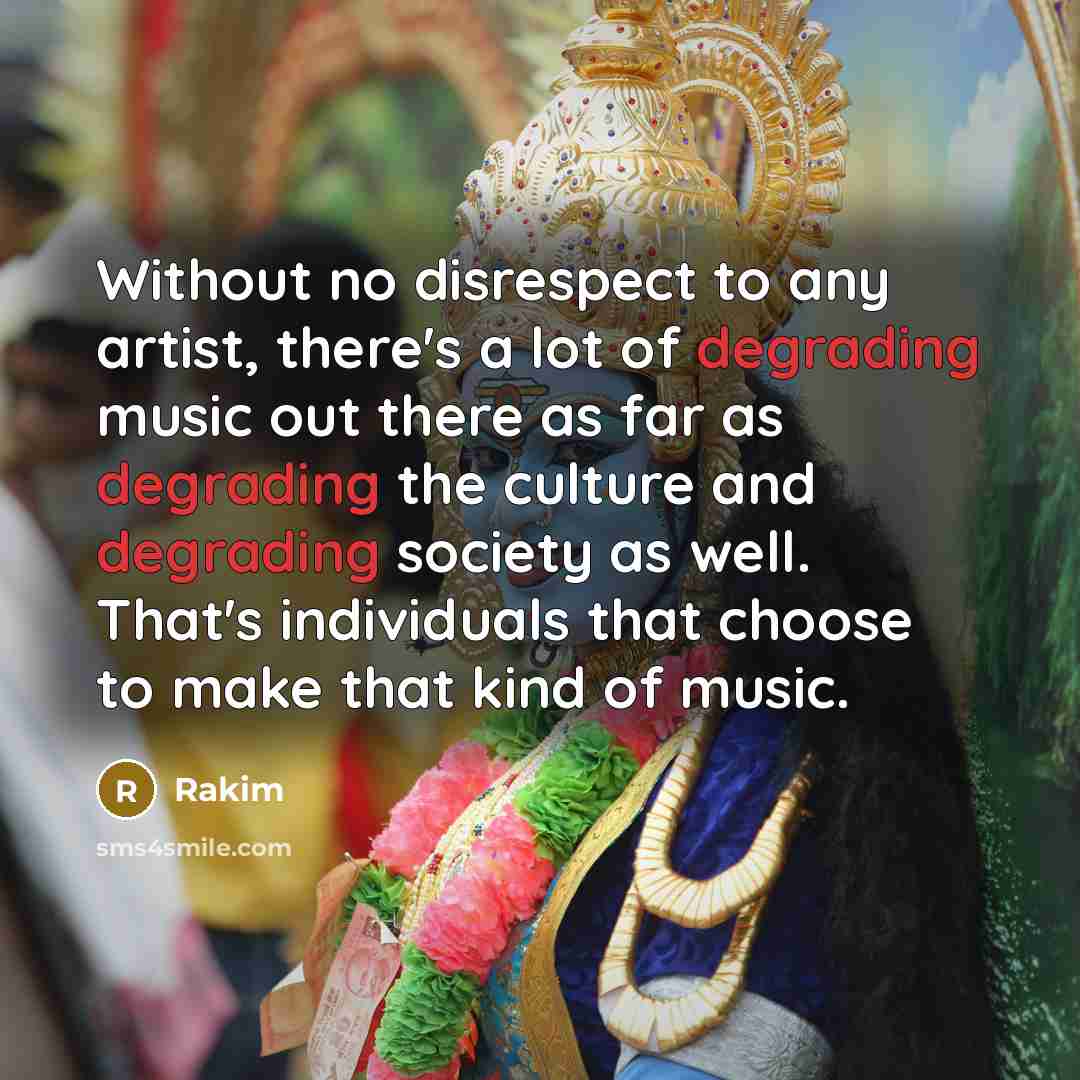 “Without no disrespect to any artist, there's a lot of…” quote by Rakim