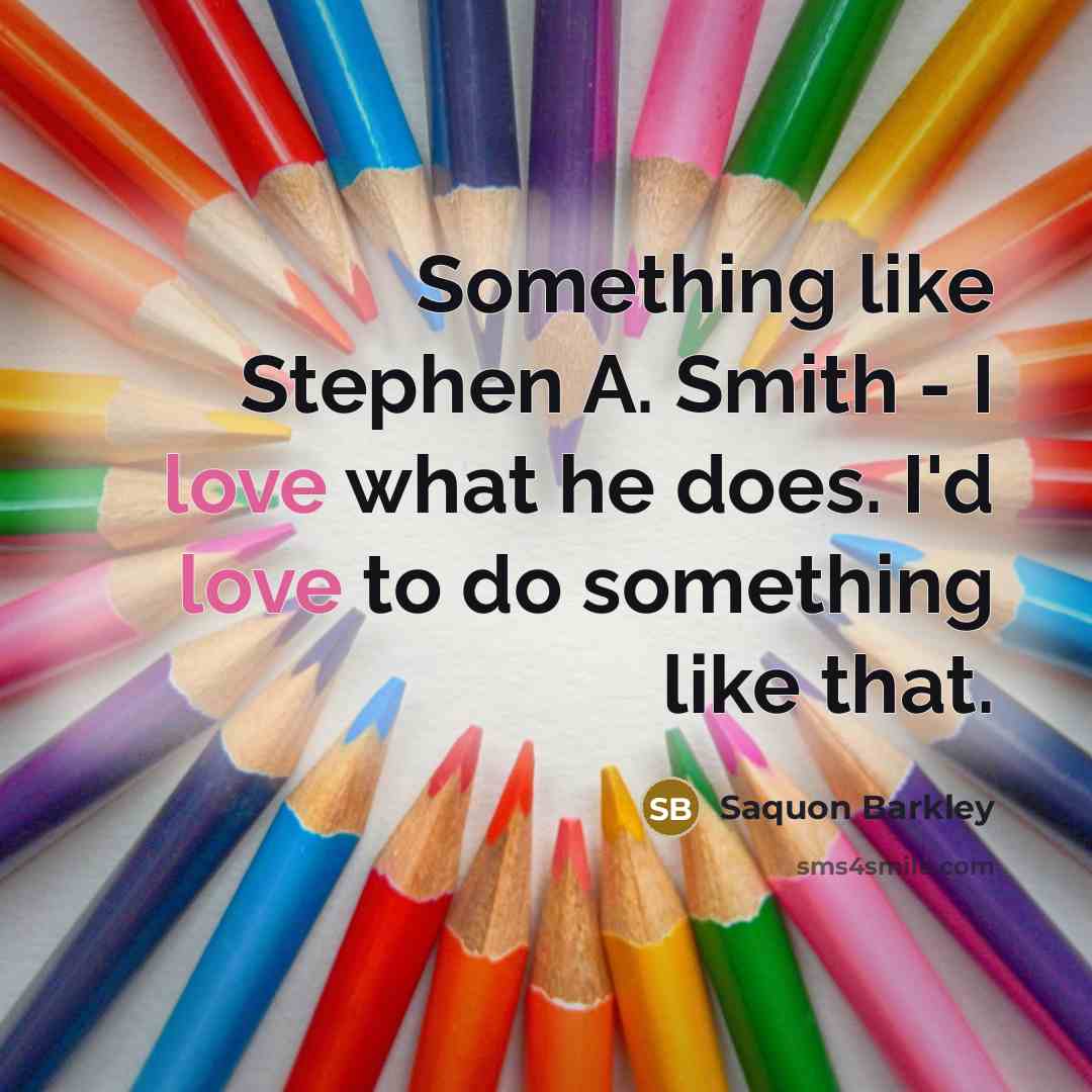 “Something like Stephen A. Smith - I love what he…” quote by Saquon Barkley