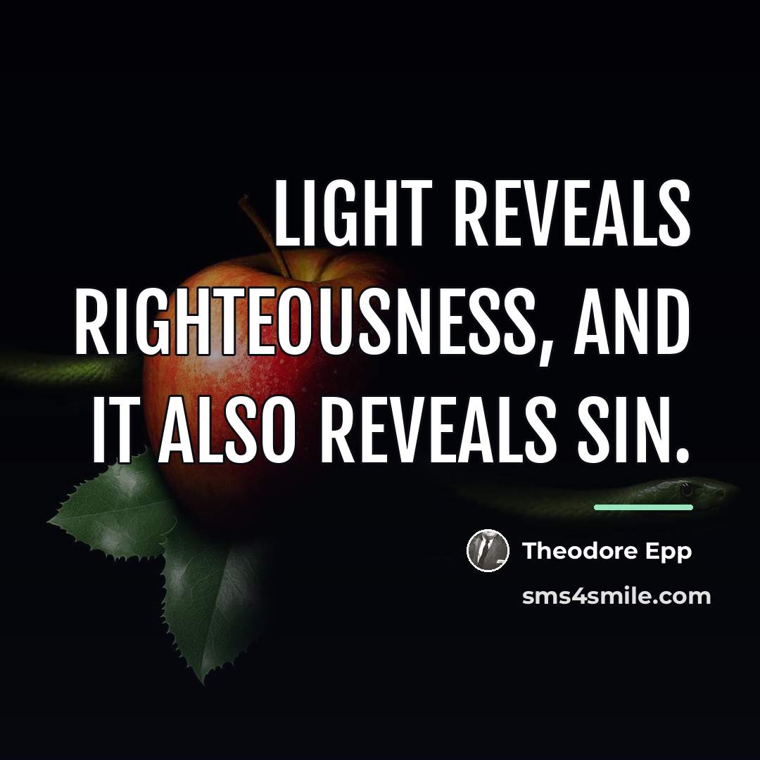 “Light reveals righteousness, and it also reveals sin.…” quote by Theodore Epp