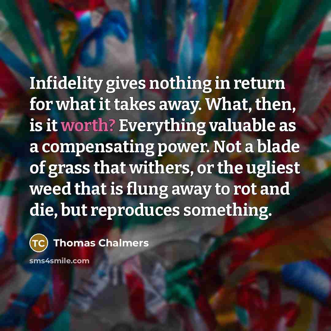 “Infidelity gives nothing in return for what it takes away.…” quote by Thomas Chalmers