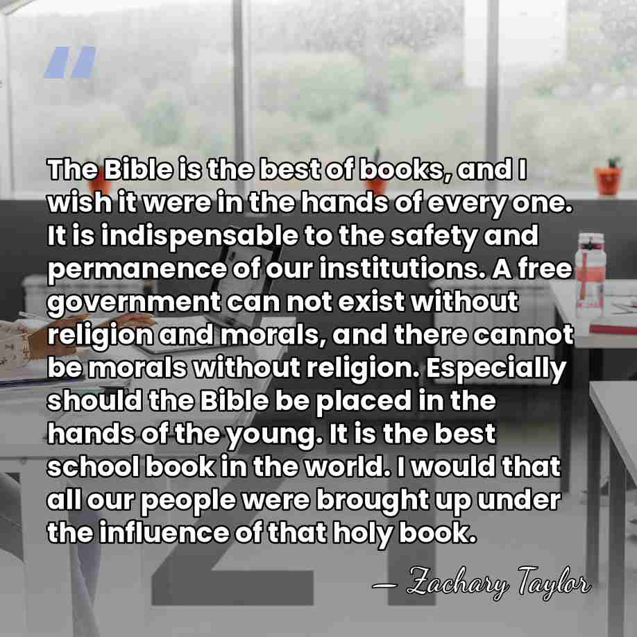 The Bible is the best of books, and I wish it were&hellip; - Zachary Taylor