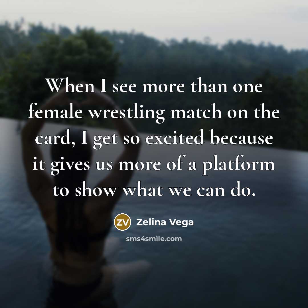 “When I see more than one female wrestling match on…” quote by Zelina Vega