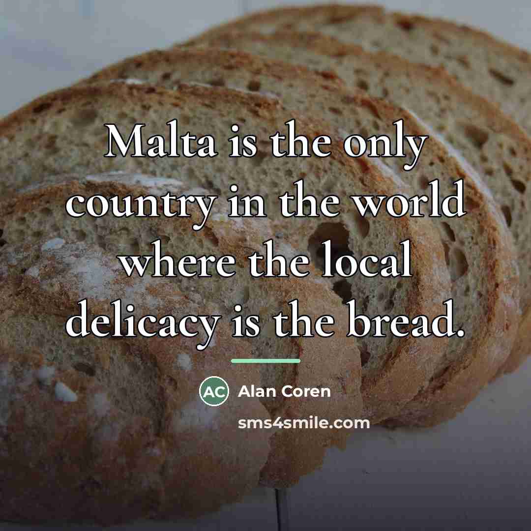 “Malta is the only country in the world where the…” quote by Alan Coren