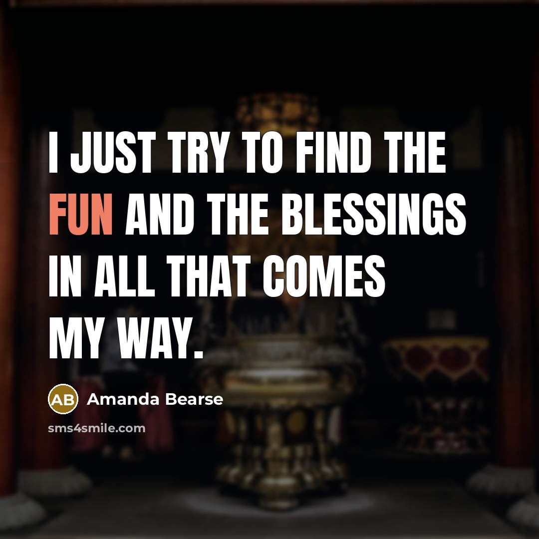 “I just try to find the fun and the blessings…” quote by Amanda Bearse