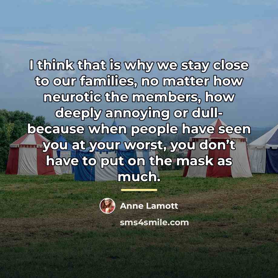 “I think that is why we stay close to our…” quote by Anne Lamott