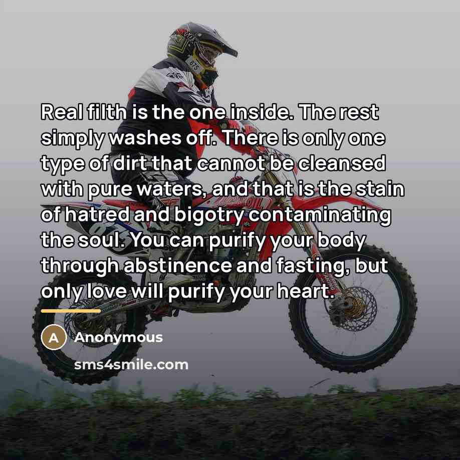 “Real filth is the one inside. The rest simply washes…” quote by Anonymous
