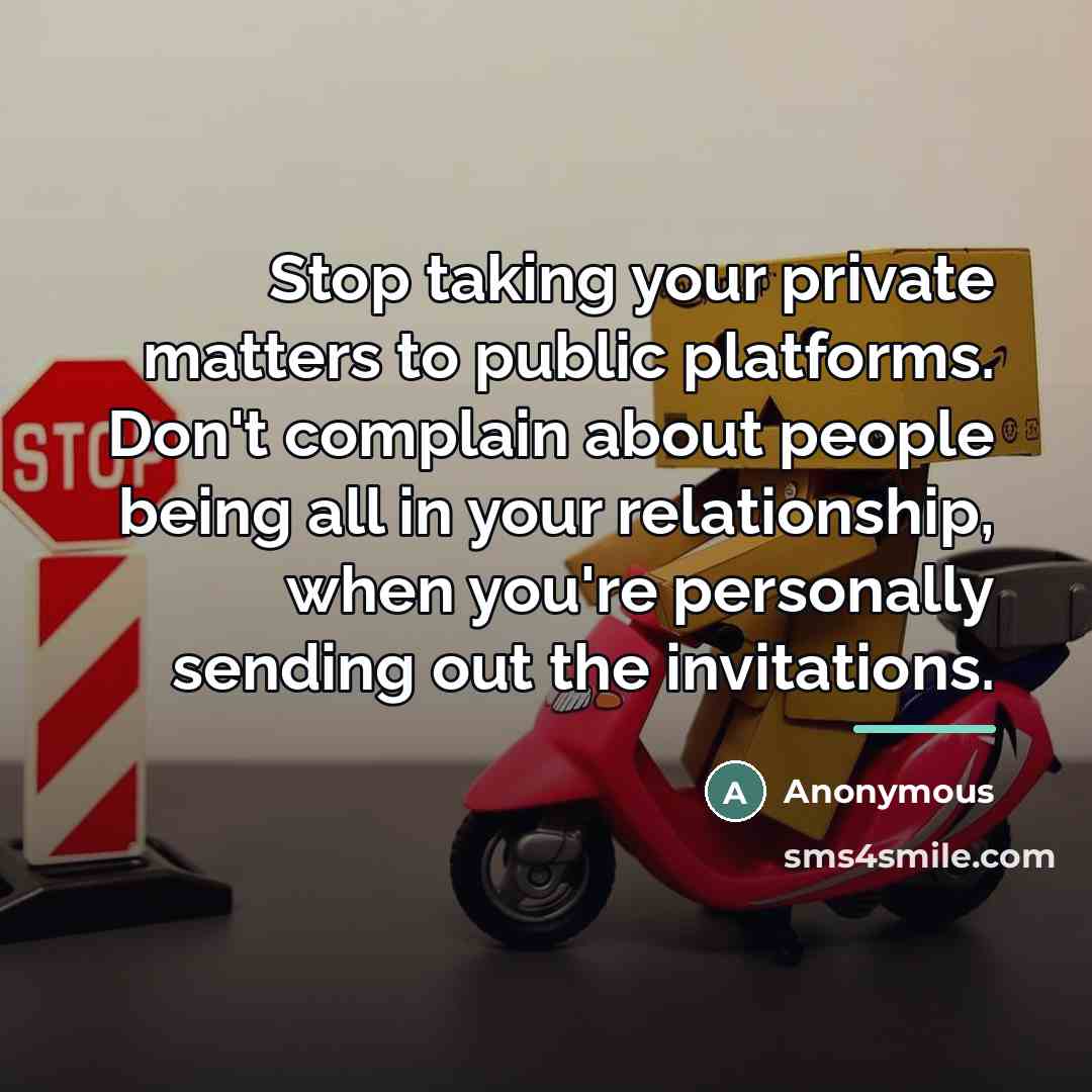 “Stop taking your private matters to public platforms. Don't complain…” quote by Anonymous