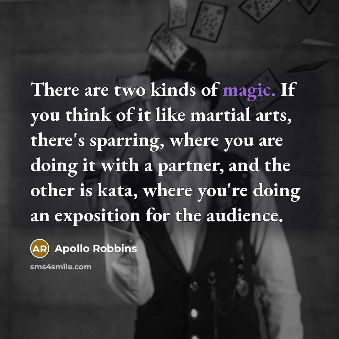 “There are two kinds of magic. If you think of…” quote by Apollo Robbins