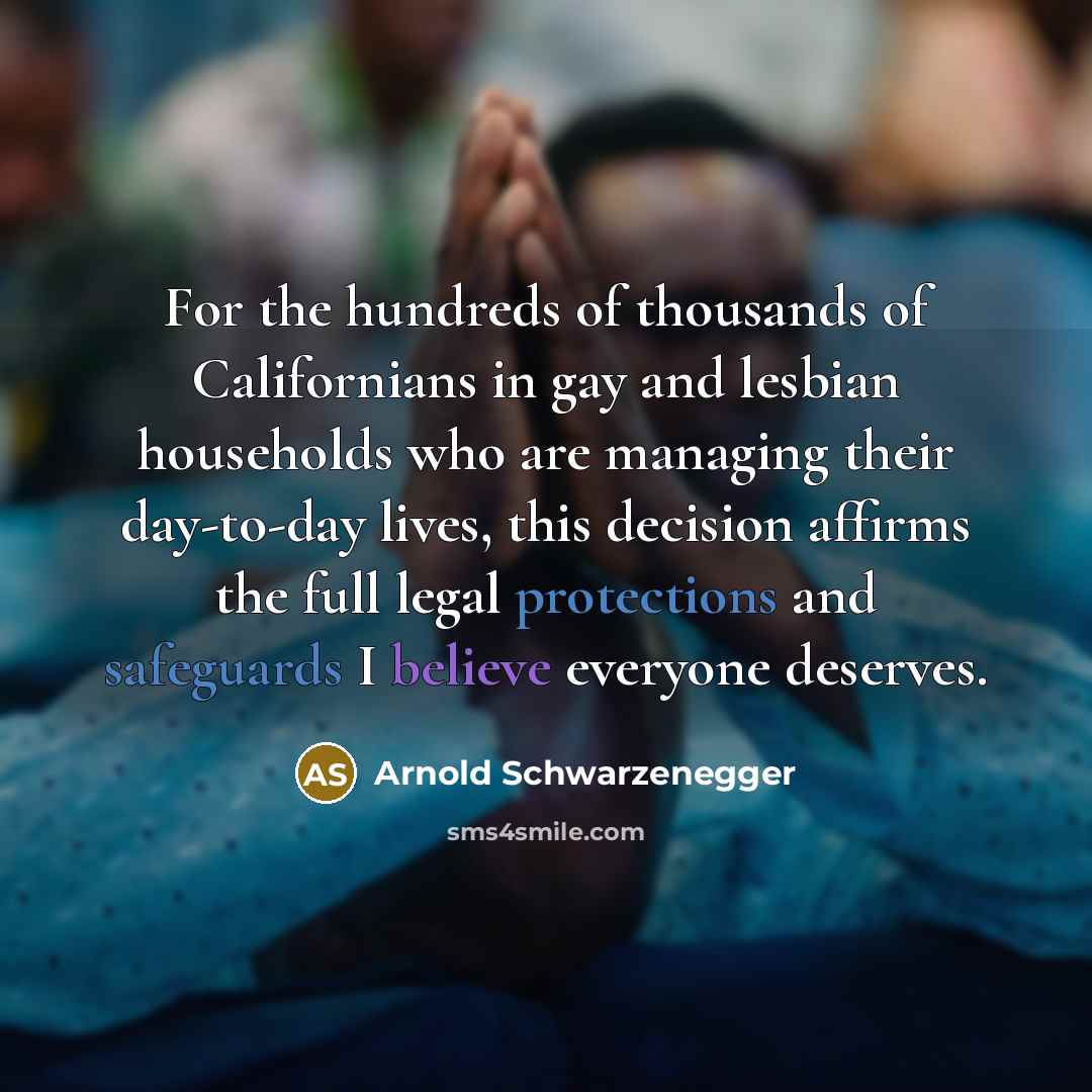 “For the hundreds of thousands of Californians in gay and…” quote by Arnold Schwarzenegger