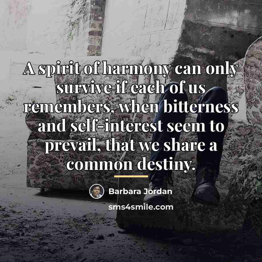 “A spirit of harmony can only survive if each of…” quote by Barbara Jordan