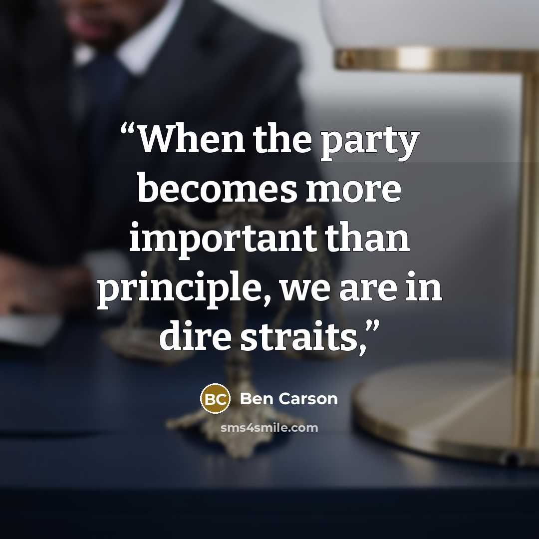 “When the party becomes more important than principle, we are in dire straits,” quote by Ben Carson