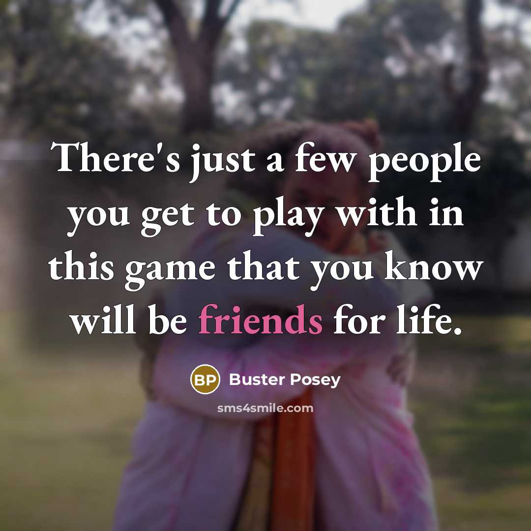 “There's just a few people you get to play with…” quote by Buster Posey