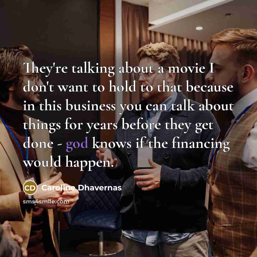 “They're talking about a movie I don't want to hold…” quote by Caroline Dhavernas