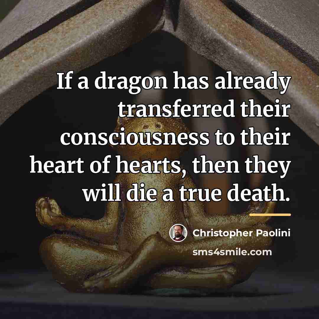 “If a dragon has already transferred their consciousness to their…” quote by Christopher Paolini