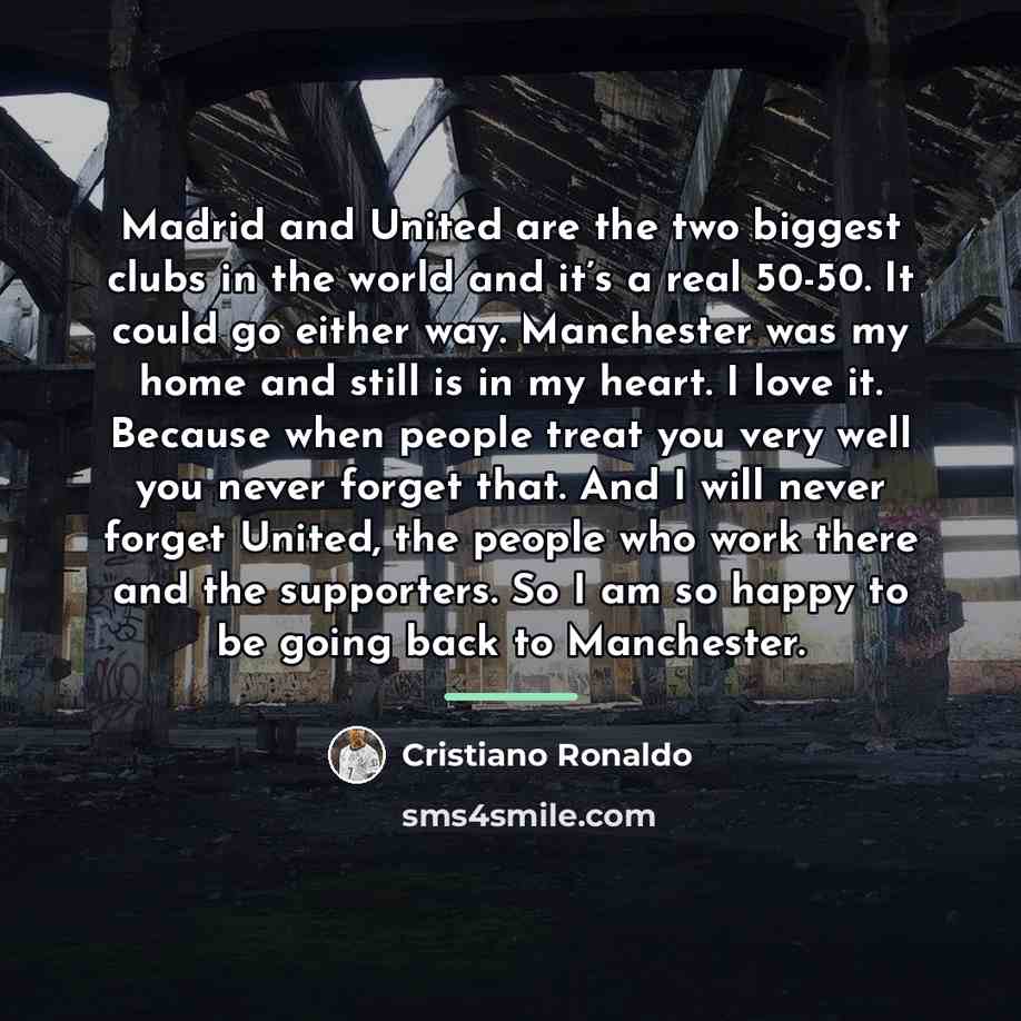 “Madrid and United are the two biggest clubs in the…” quote by Cristiano Ronaldo