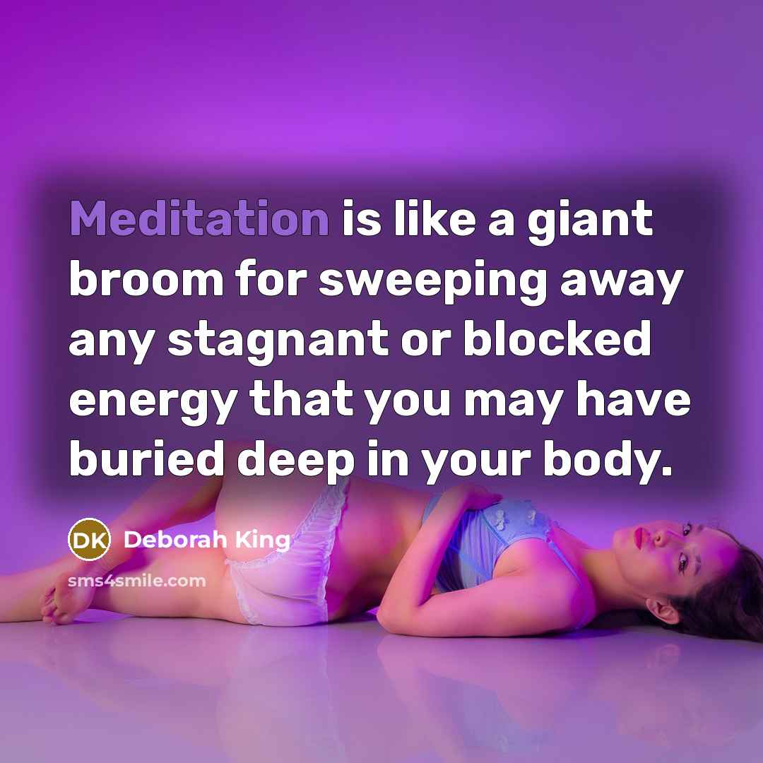 “Meditation is like a giant broom for sweeping away any…” quote by Deborah King