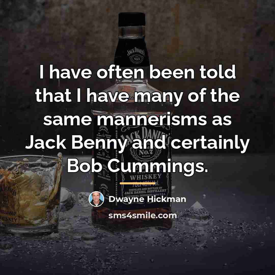 “I have often been told that I have many of…” quote by Dwayne Hickman