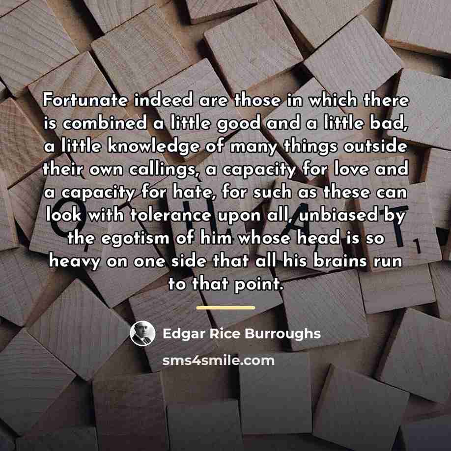 “Fortunate indeed are those in which there is combined a…” quote by Edgar Rice Burroughs