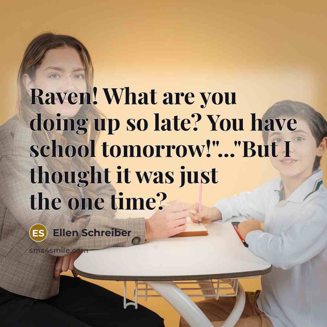 “Raven! What are you doing up so late? You have…” quote by Ellen Schreiber