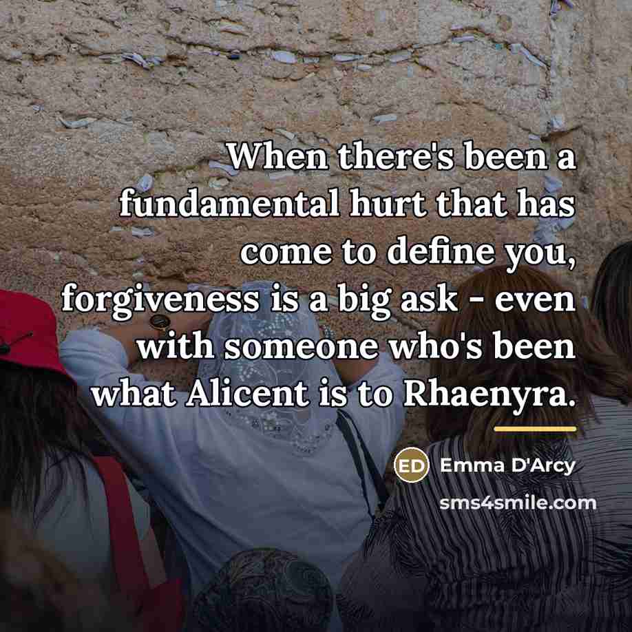 “When there's been a fundamental hurt that has come to…” quote by Emma D'Arcy