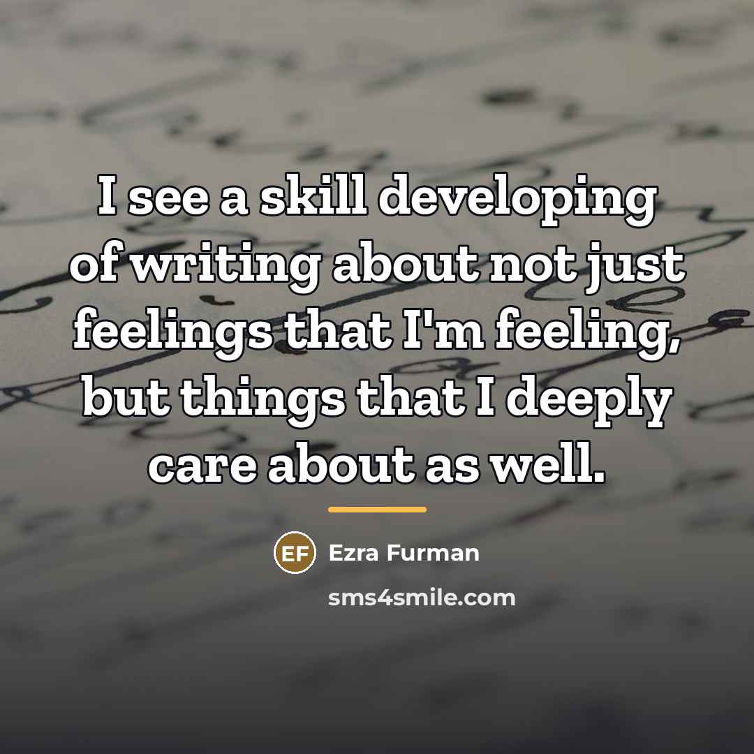“I see a skill developing of writing about not just…” quote by Ezra Furman