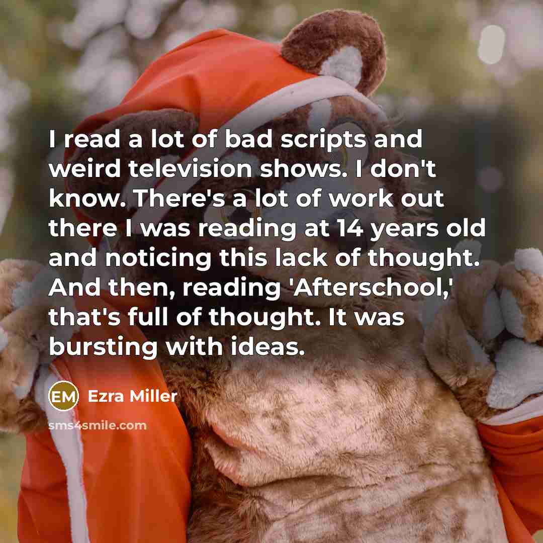 “I read a lot of bad scripts and weird television…” quote by Ezra Miller