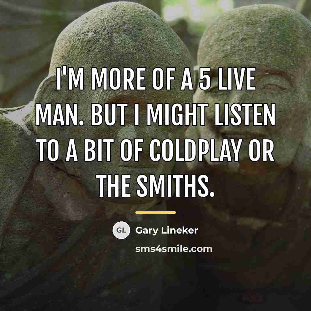 “I'm more of a 5 Live man. But I might…” quote by Gary Lineker