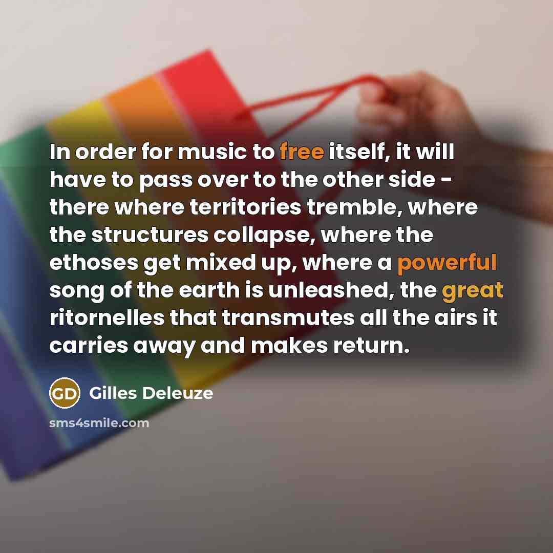 “In order for music to free itself, it will have…” quote by Gilles Deleuze