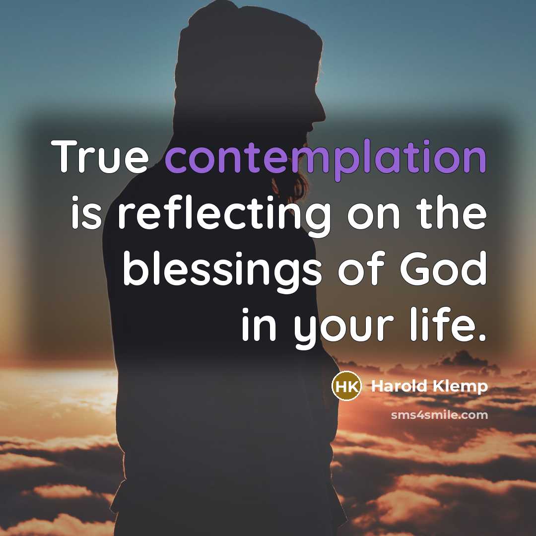 “True contemplation is reflecting on the blessings of God in…” quote by Harold Klemp