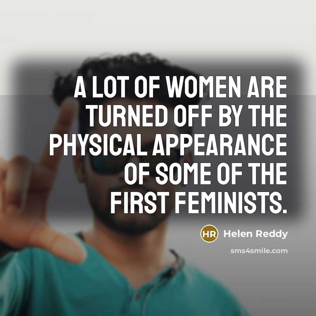 “A lot of women are turned off by the physical…” quote by Helen Reddy