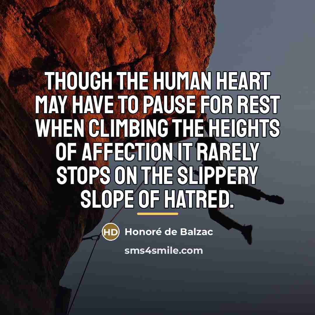 “Though the human heart may have to pause for rest…” quote by Honore de Balzac