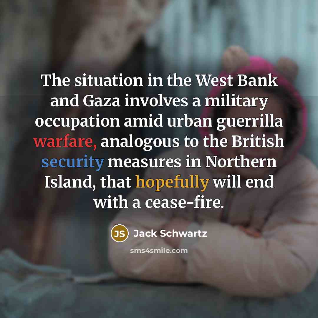 “The situation in the West Bank and Gaza involves a…” quote by Jack Schwartz