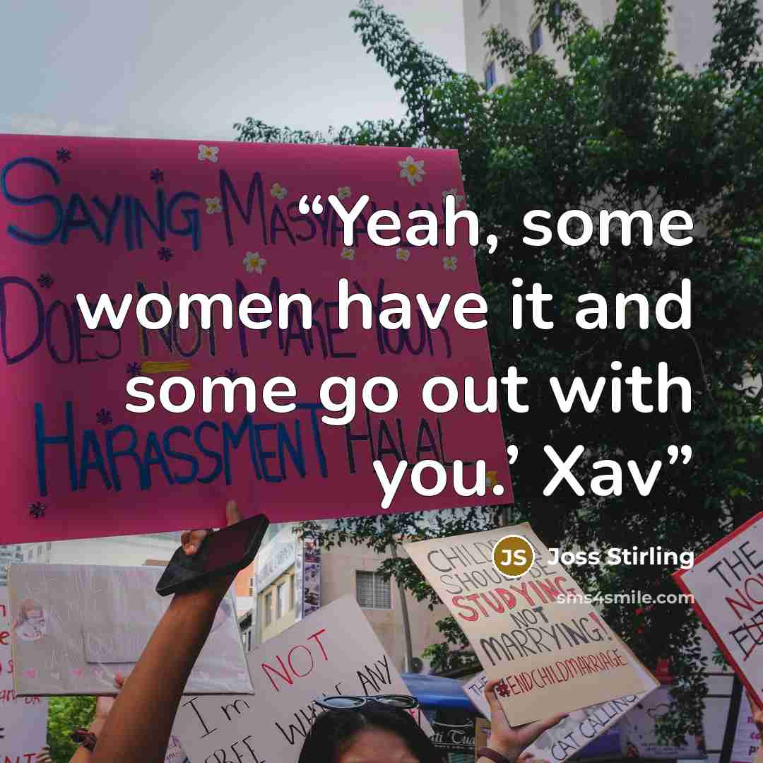 “Yeah, some women have it and some go out with you.’ Xav” quote by Joss Stirling