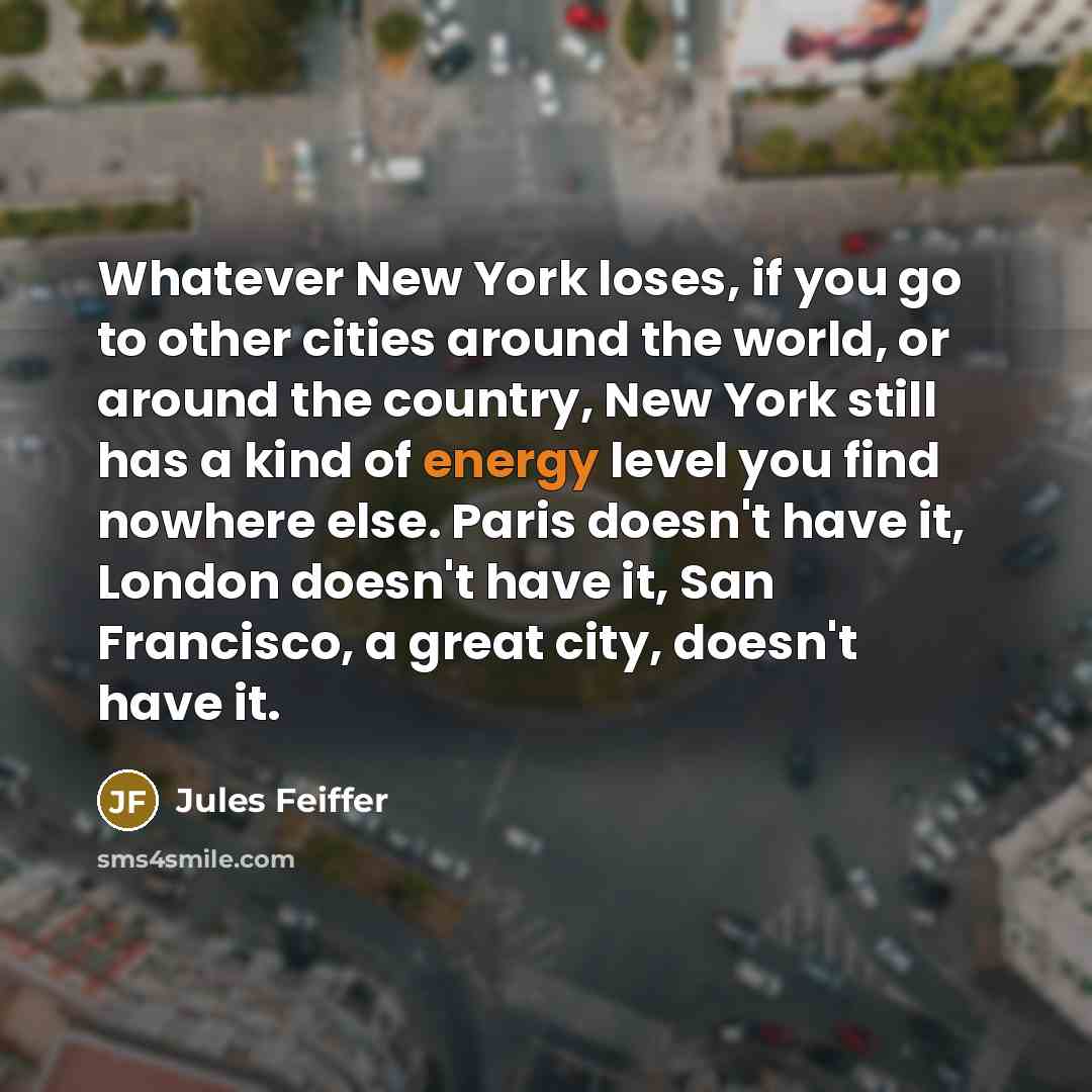 “Whatever New York loses, if you go to other cities…” quote by Jules Feiffer