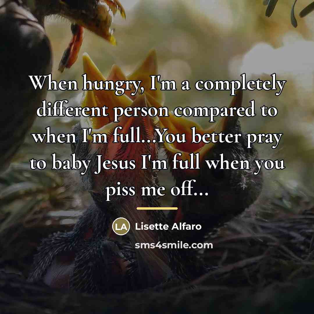 “When hungry, I'm a completely different person compared to when…” quote by Lisette Alfaro