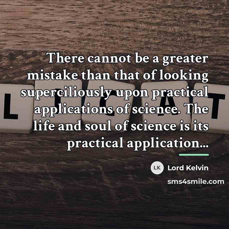 “There cannot be a greater mistake than that of looking…” quote by Lord Kelvin