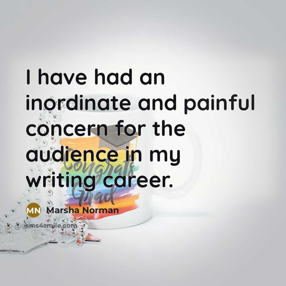 “I have had an inordinate and painful concern for the…” quote by Marsha Norman