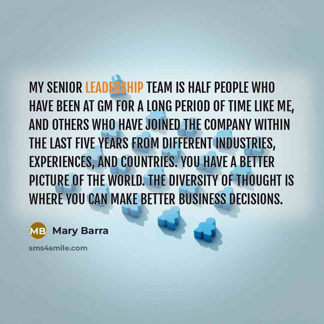 “My senior leadership team is half people who have been…” quote by Mary Barra